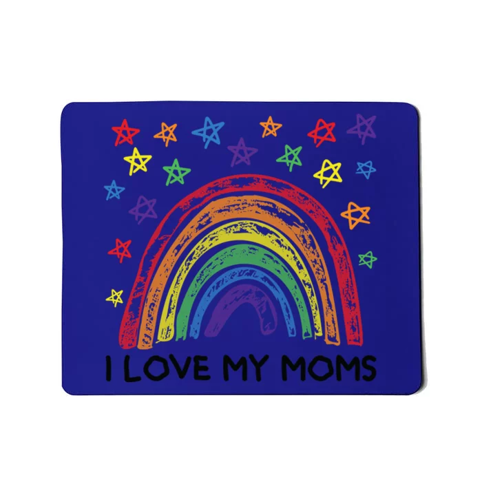 Rainbow I Love My Moms Family Two Mothers 2 Mommies Cute Gift Mousepad