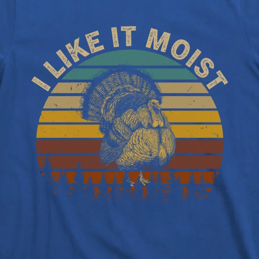 Retro I Like It Moist Thanksgiving Costume Turkey Day Gift T-Shirt