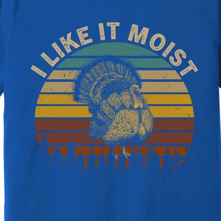 Retro I Like It Moist Thanksgiving Costume Turkey Day Gift Premium T-Shirt