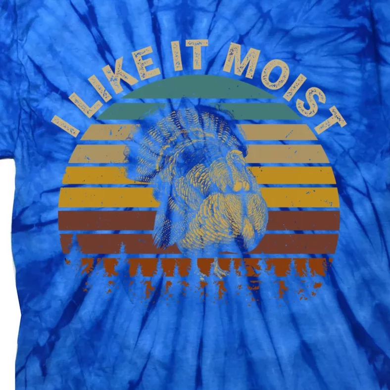 Retro I Like It Moist Thanksgiving Costume Turkey Day Gift Tie-Dye T-Shirt