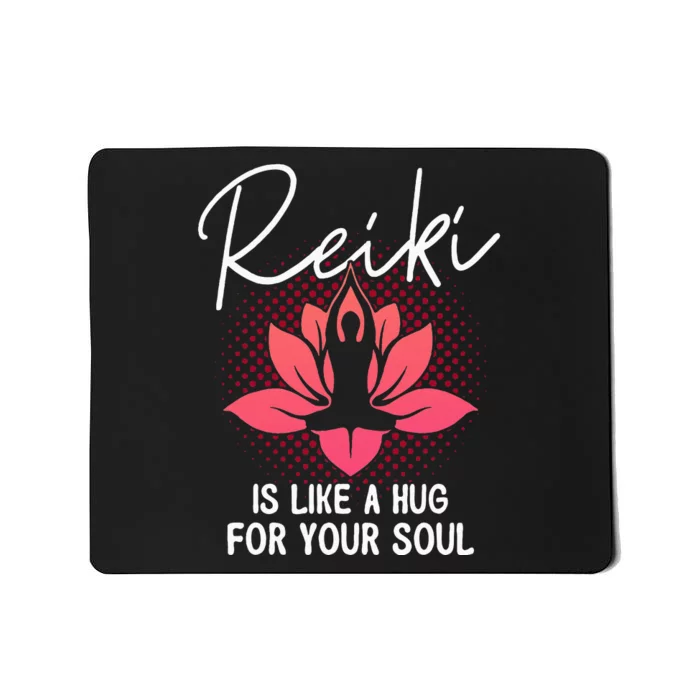 Reiki Is Like A Hug For Your Soul Reiki Healing Master Mousepad