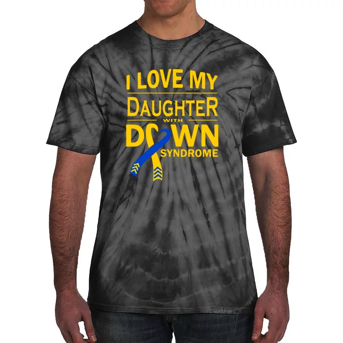 Ribbon I Love My Daughter With Down Syndrome Gift Tie-Dye T-Shirt