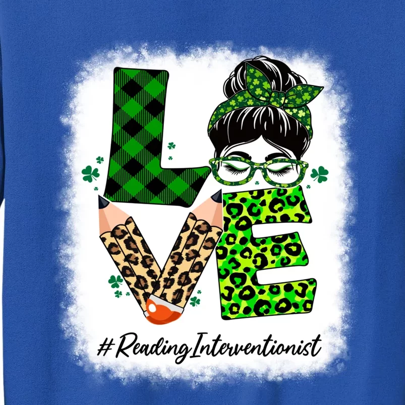 Reading Interventionist Love Bleached Messy Bun St Patricks Gift Tall Sweatshirt