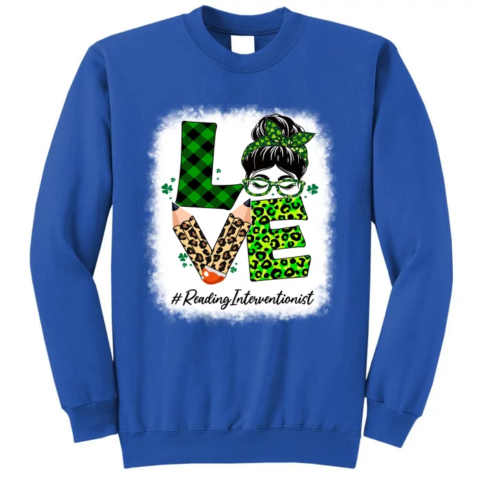 Reading Interventionist Love Bleached Messy Bun St Patricks Gift Tall Sweatshirt