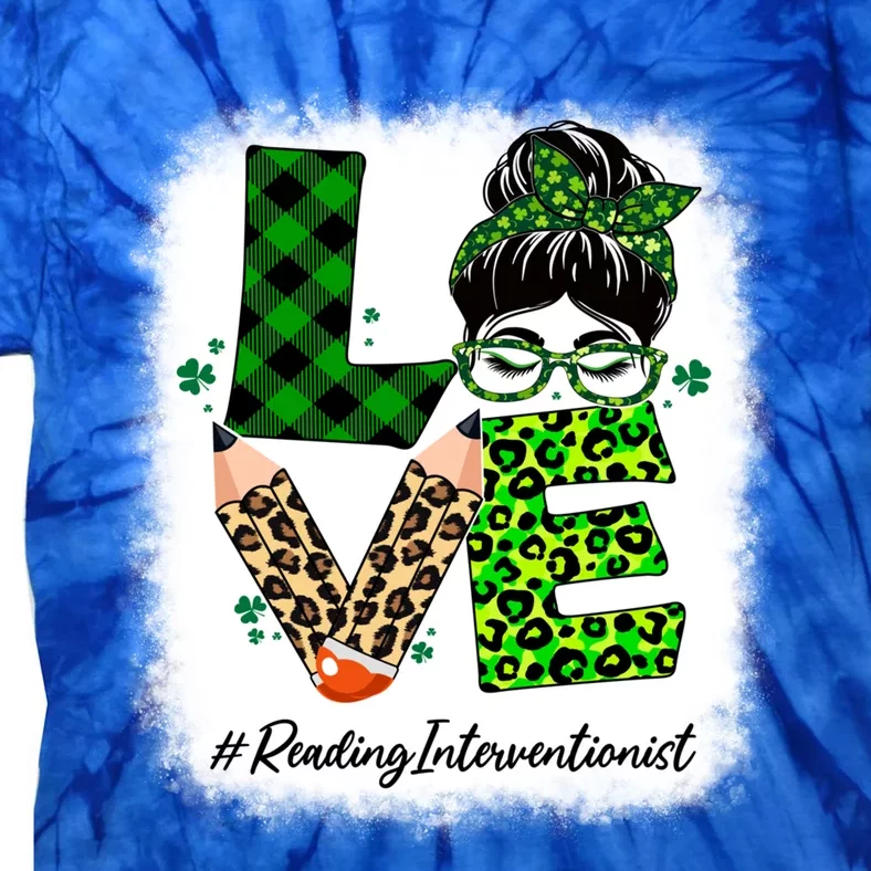 Reading Interventionist Love Bleached Messy Bun St Patricks Gift Tie-Dye T-Shirt