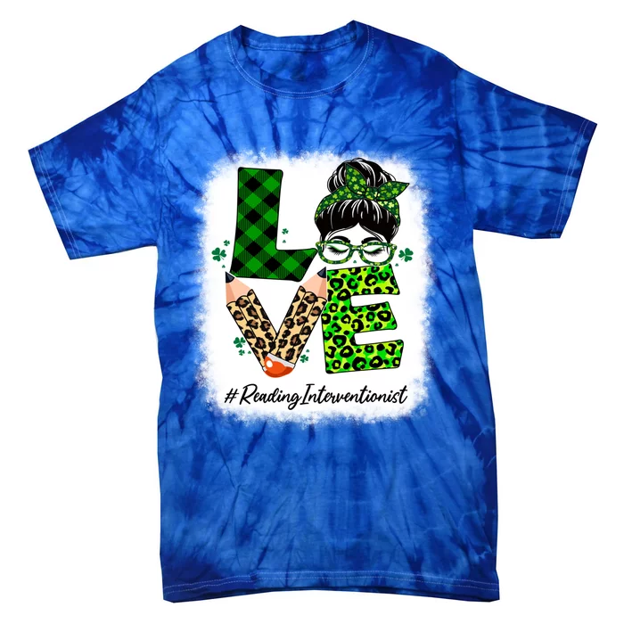 Reading Interventionist Love Bleached Messy Bun St Patricks Gift Tie-Dye T-Shirt