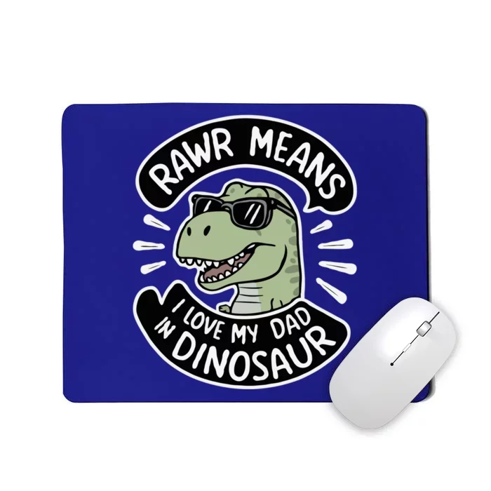 Rawr I Love My Dad Papasaurus FatherS Day 2024 Daddysaurus Gift Mousepad