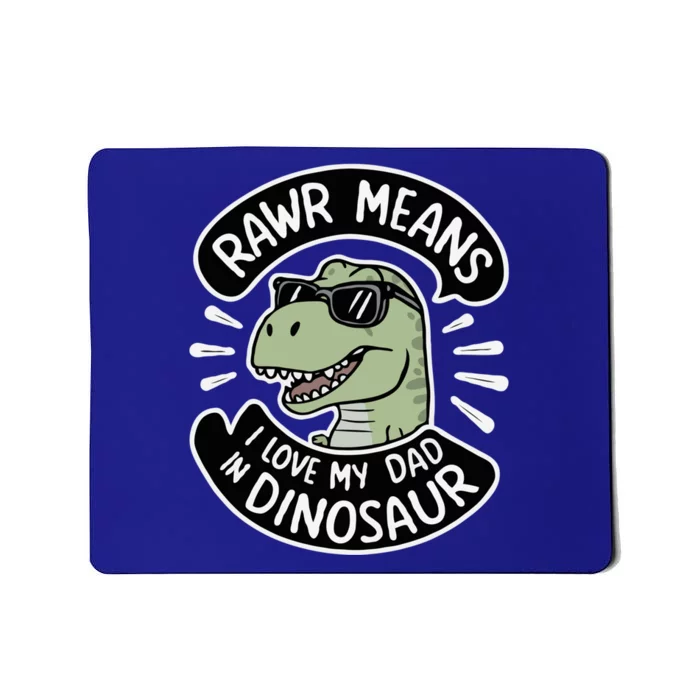 Rawr I Love My Dad Papasaurus FatherS Day 2024 Daddysaurus Gift Mousepad