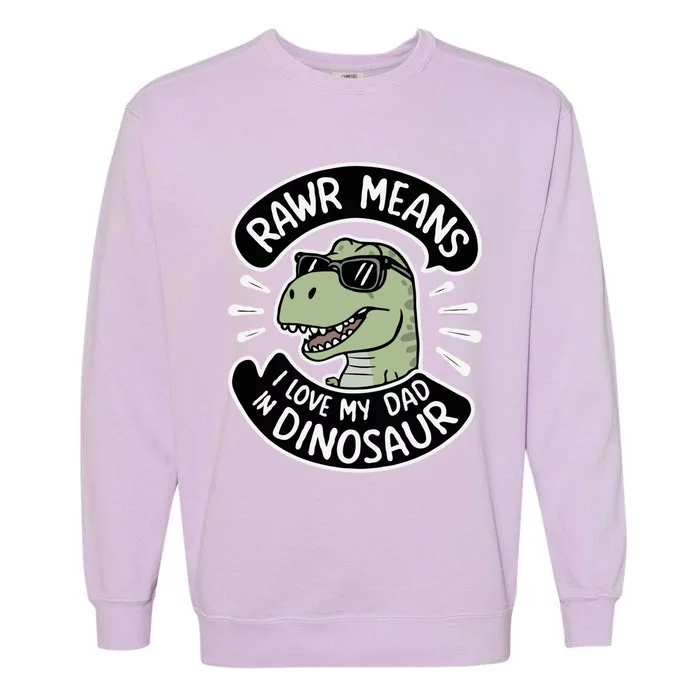 Rawr I Love My Dad Papasaurus FatherS Day 2024 Daddysaurus Gift Garment-Dyed Sweatshirt