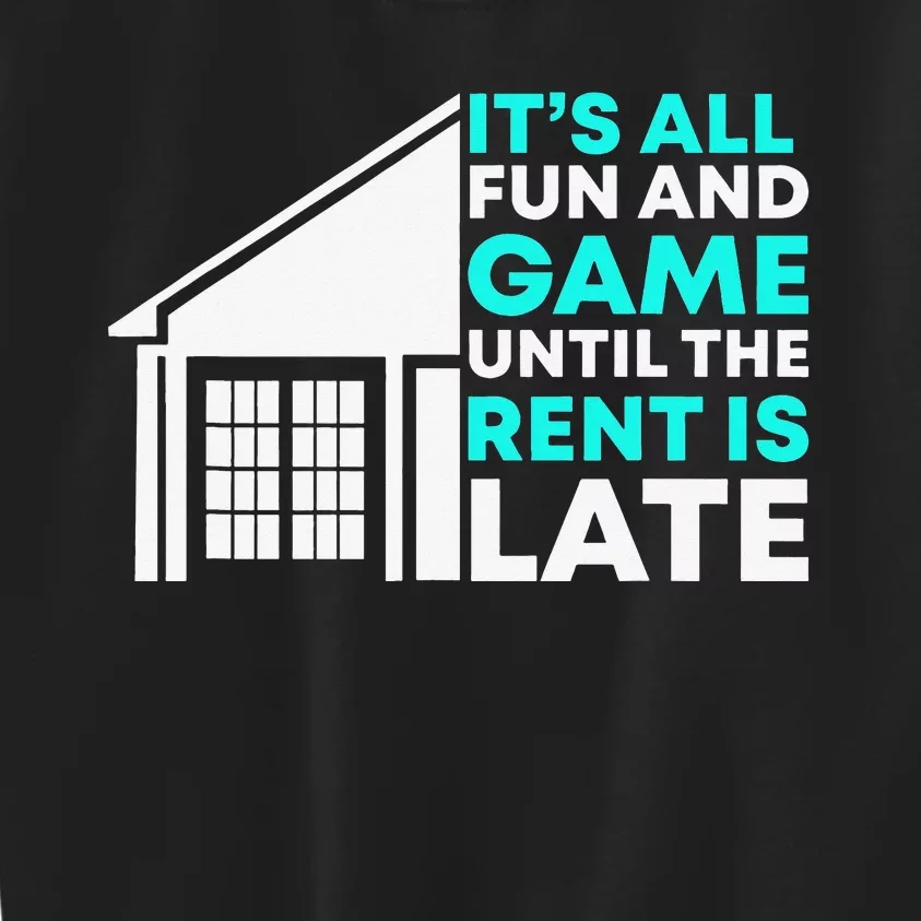 Rent Is Late Landlord Property Manager Kids Sweatshirt