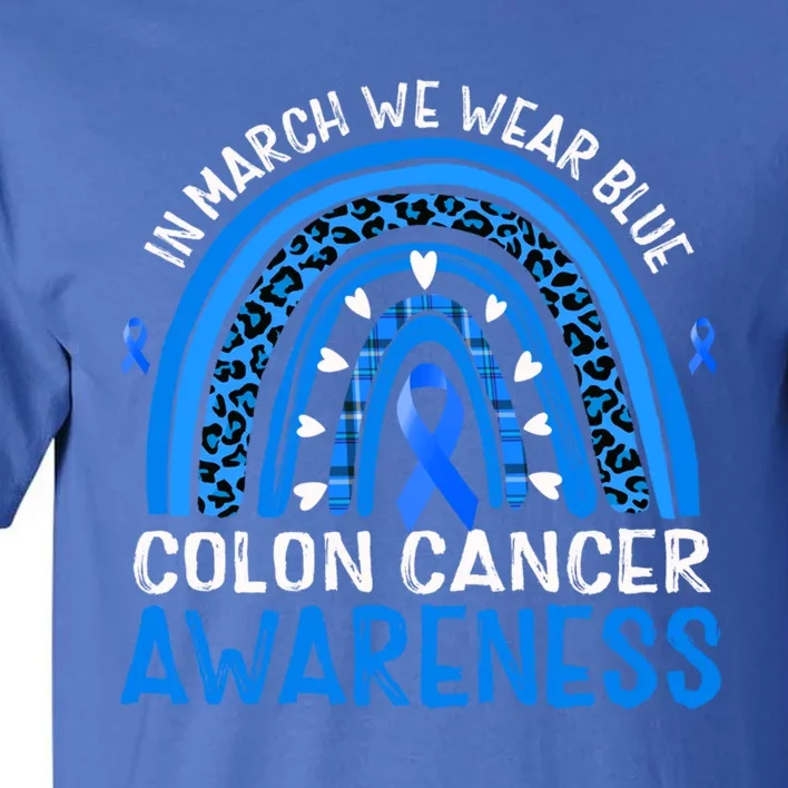 Rainbow In March We Wear Blue Colon Cancer Awareness Gift Tall T-Shirt