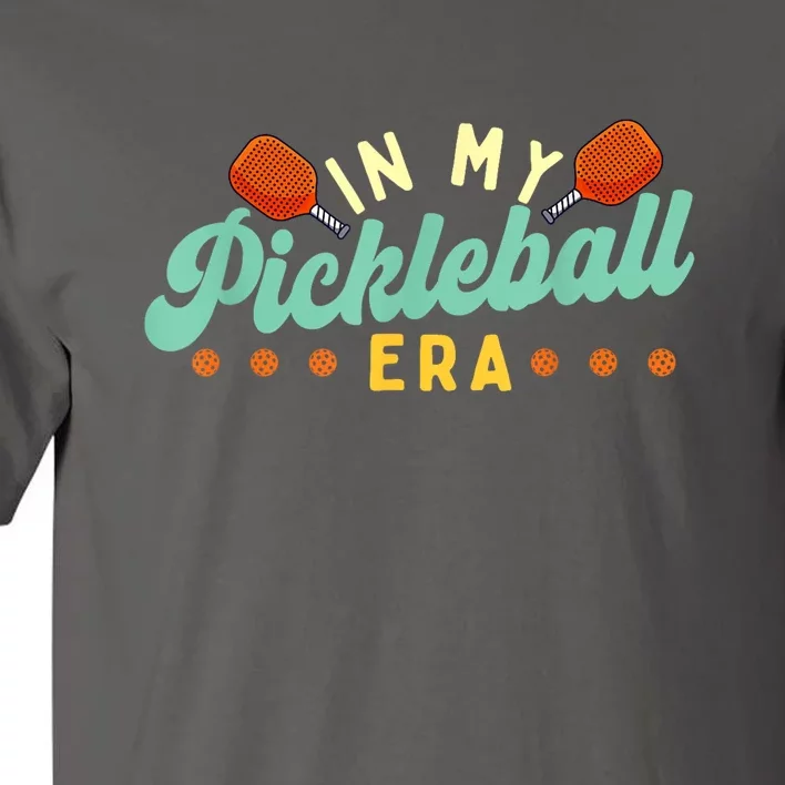 Retro In My Pickleball Era Pickleball Player Best Gift Pickleballer Tall T-Shirt