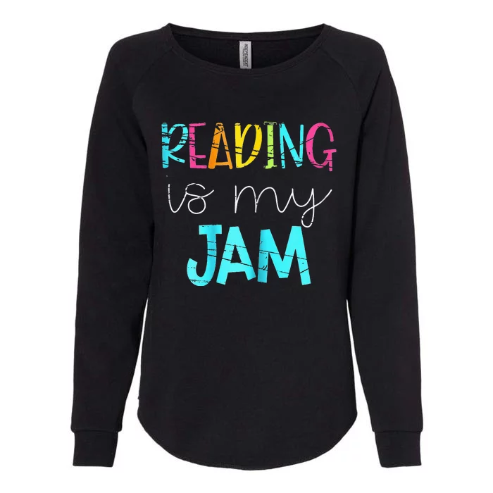 Reading is My Jam Read Teacher ELA Teacher Womens California Wash Sweatshirt