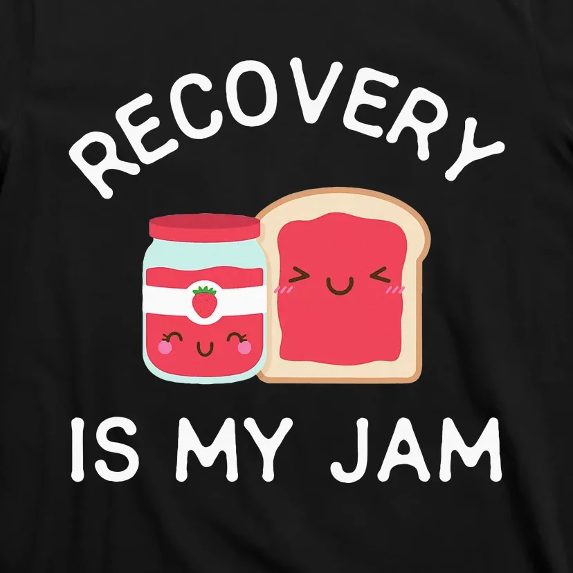 Recovery Is My Jam Funny Celebrate Clean And Sober Gifts T-Shirt