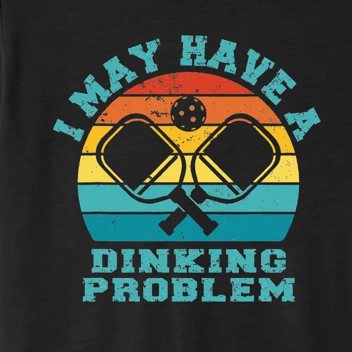 retro I May Have A Dinking Problem Pickleball ChromaSoft Performance T-Shirt