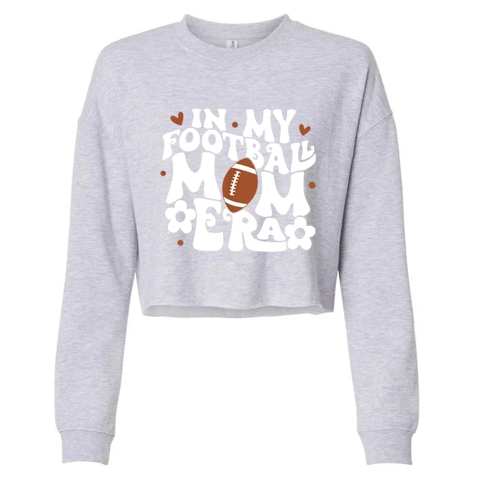 Retro In My Football Mom Era Football Mama Cropped Pullover Crew