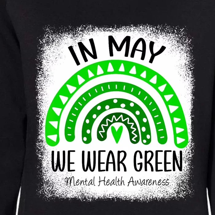 Rainbow In May We Wear Green Mental Health Awareness Month Womens California Wash Sweatshirt