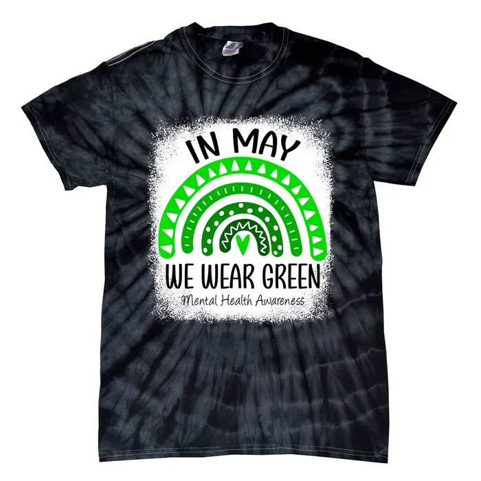 Rainbow In May We Wear Green Mental Health Awareness Month Tie-Dye T-Shirt