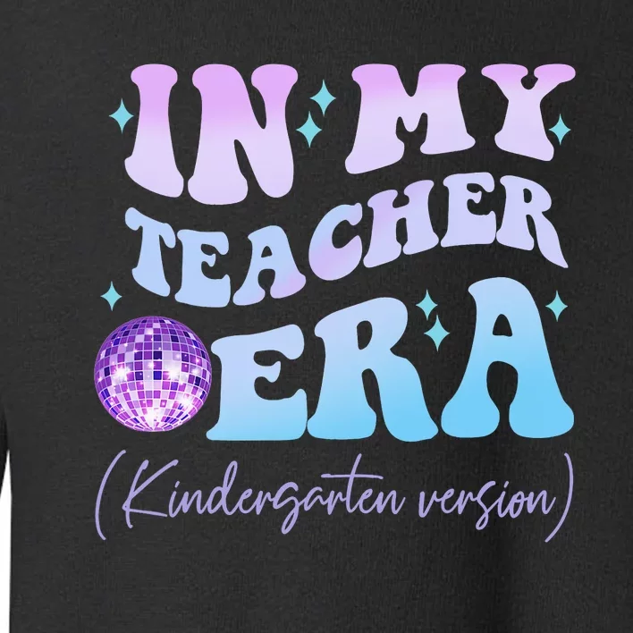 Retro In My Teacher Era Kindergarten Version Back To School Toddler Sweatshirt