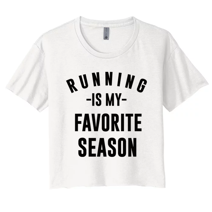 Running Is My Favorite Season Women's Crop Top Tee