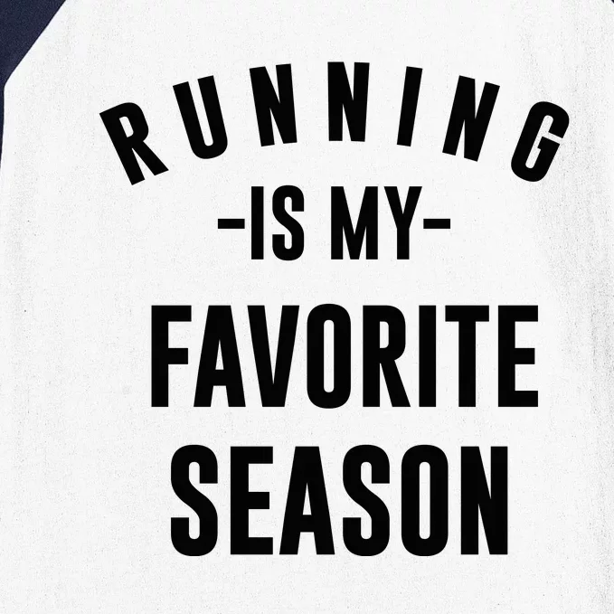 Running Is My Favorite Season Baseball Sleeve Shirt