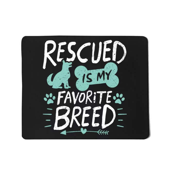 Rescued Is My Favorite Breed Dog Lover Gift Mousepad