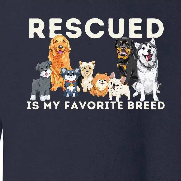 Rescued Is My Favorite Breed Animal Rescue Toddler Sweatshirt