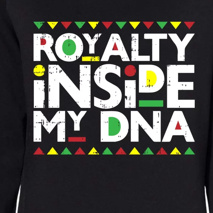 Royalty Inside My Dna Melanin Pride Black Lives Matter Funny Gift Meaningful Gif Womens California Wash Sweatshirt