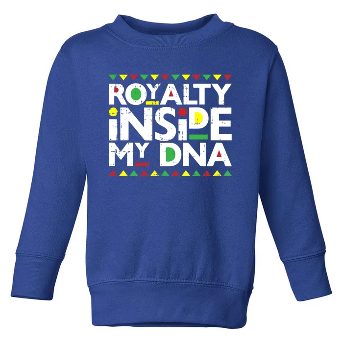 Royalty Inside My Dna Melanin Pride Black Lives Matter Funny Gift Meaningful Gif Toddler Sweatshirt