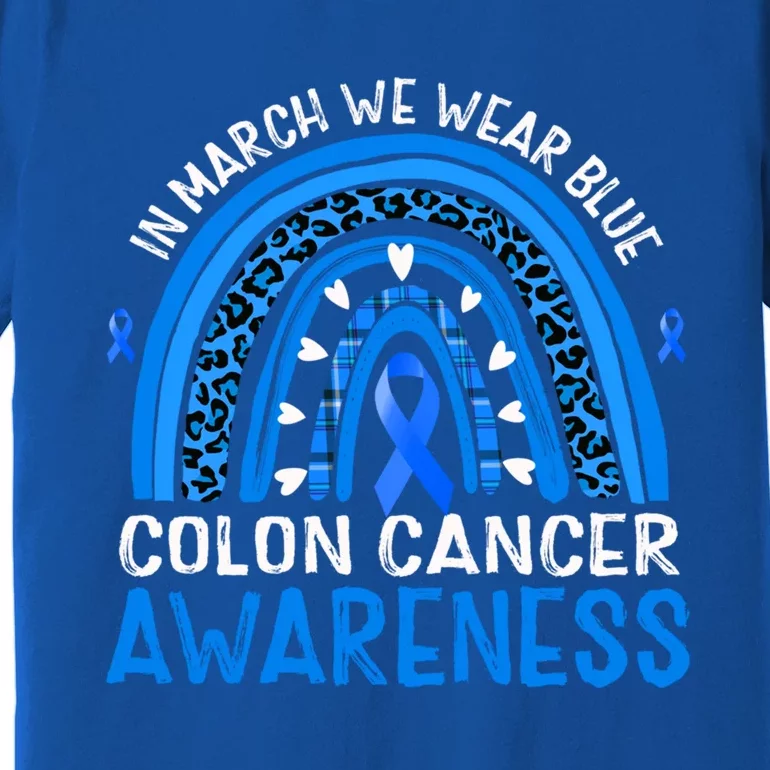 Rainbow In March We Wear Blue Colon Cancer Awareness Cute Gift Premium T-Shirt