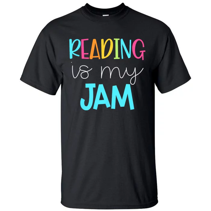 Reading Is My Jam Read Teacher Ela Teacher Tall T-Shirt