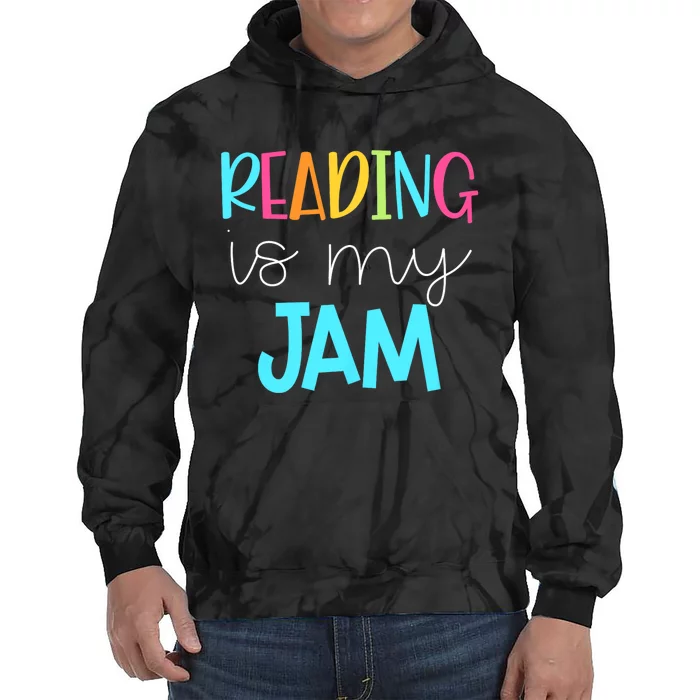 Reading Is My Jam Read Teacher Ela Teacher Tie Dye Hoodie