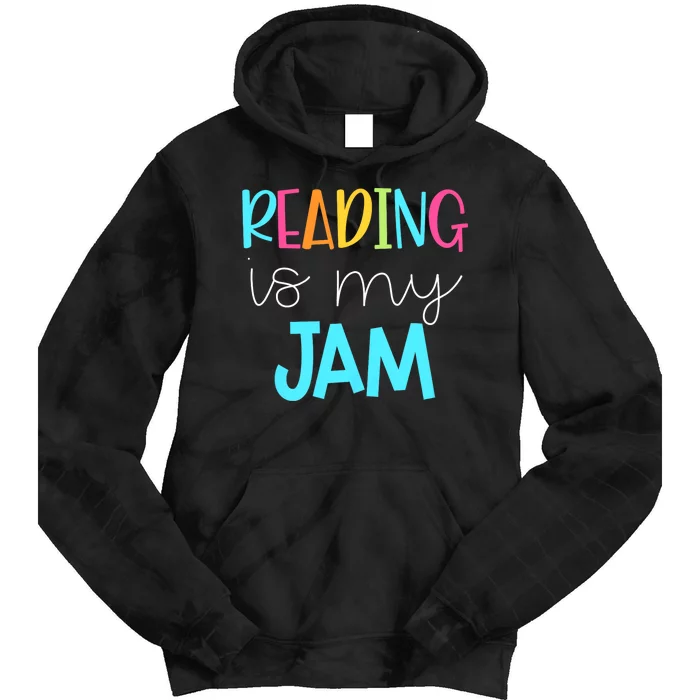 Reading Is My Jam Read Teacher Ela Teacher Tie Dye Hoodie