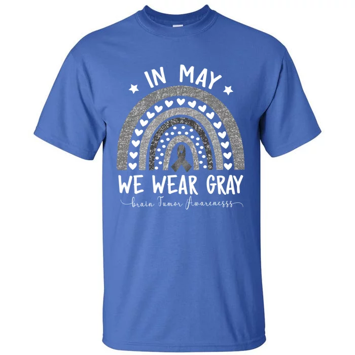 Rainbow In May We Wear Gray Brain Tumor Awareness Month Gift Tall T-Shirt