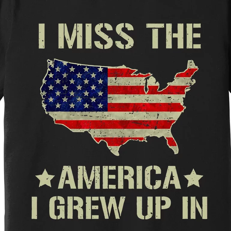 Retro I Miss The America I Grew Up In American Flag Premium T-Shirt