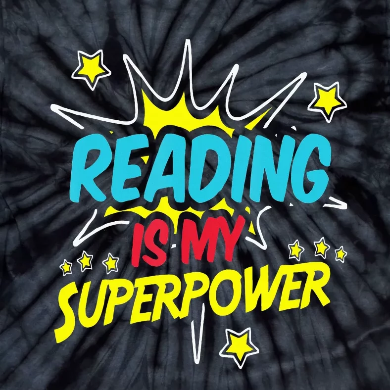 Reading Is My Superpower Funny Book Nerds & Geeks Gift Tie-Dye T-Shirt