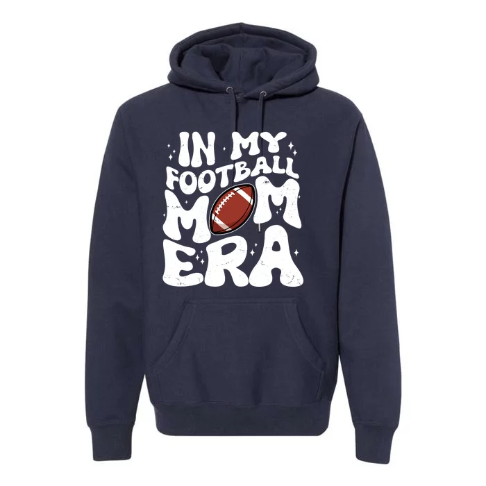 Retro In My Football Mom Era Premium Hoodie