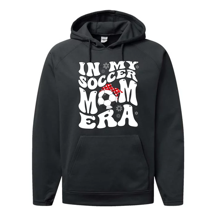 Retro In My Soccer Mom Era Mama Boy Performance Fleece Hoodie