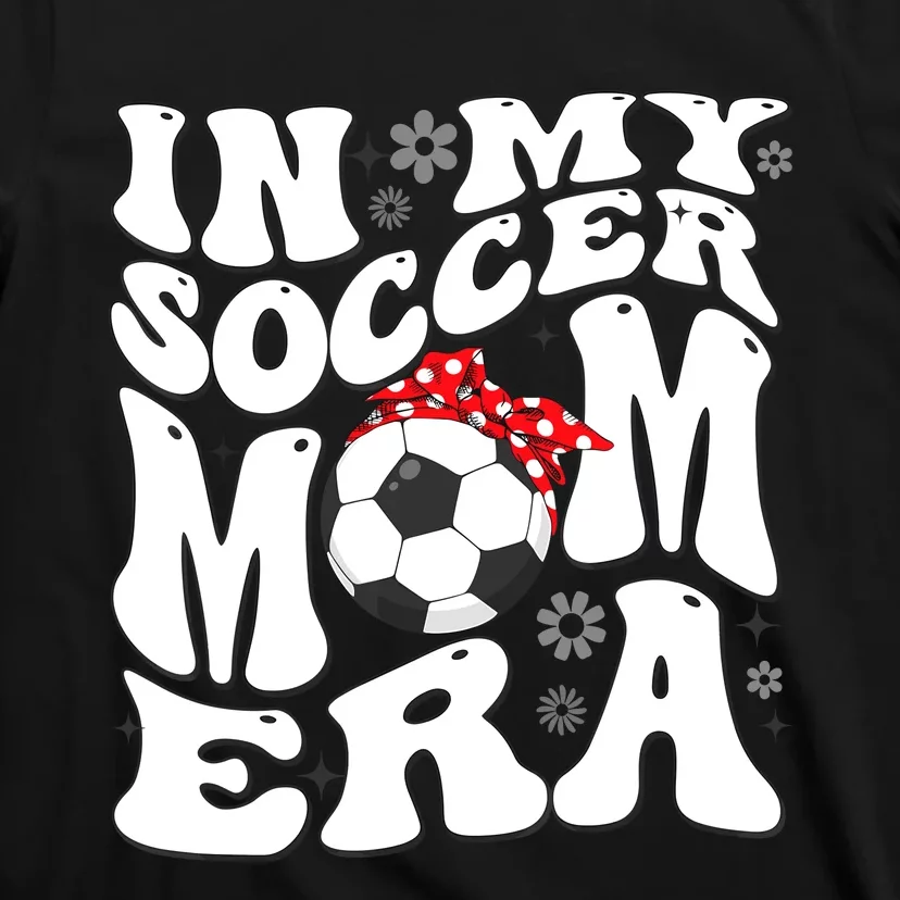 Retro In My Soccer Mom Era Mama Boy T-Shirt