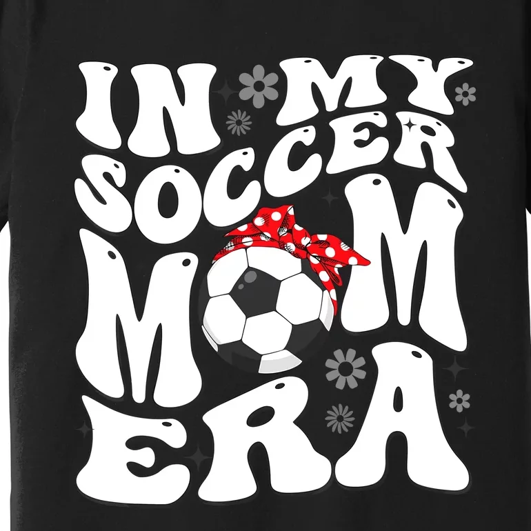 Retro In My Soccer Mom Era Mama Boy Premium T-Shirt