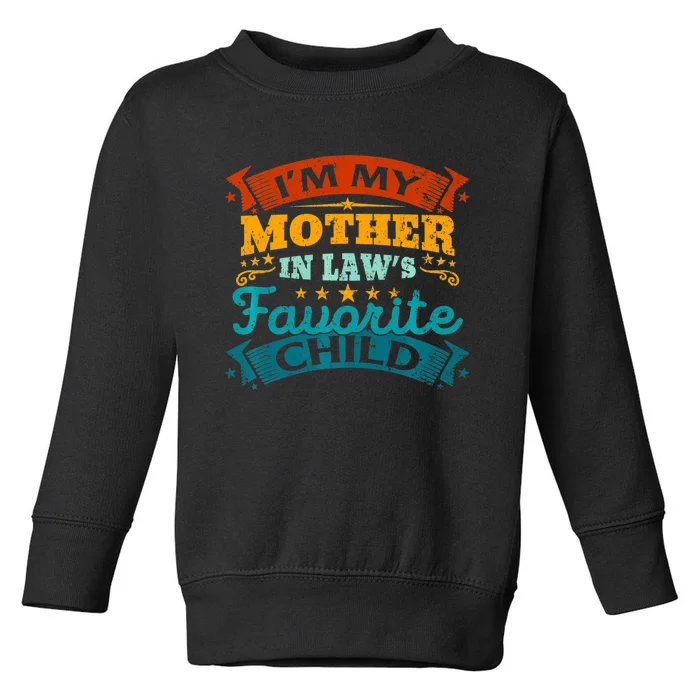 Retro I'm My Mother In Laws Favorite Child Toddler Sweatshirt