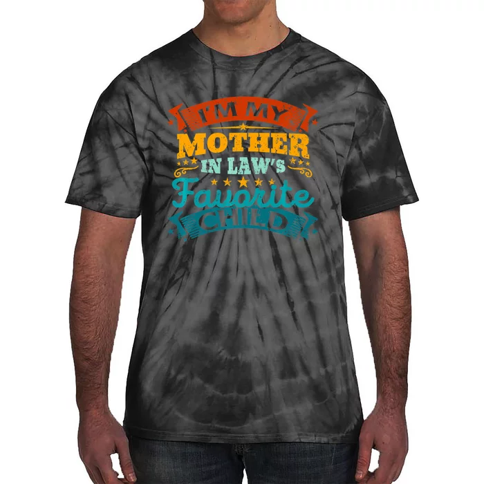 Retro I'm My Mother In Laws Favorite Child Tie-Dye T-Shirt