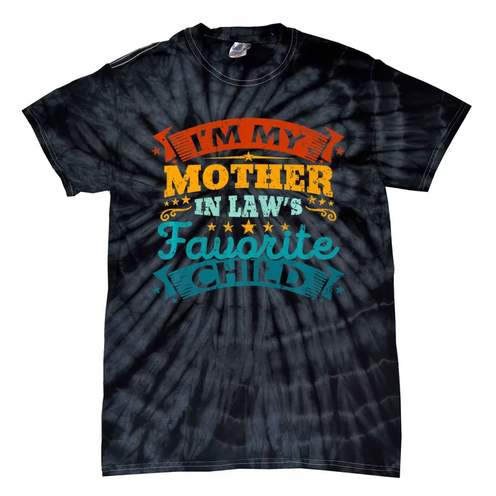 Retro I'm My Mother In Laws Favorite Child Tie-Dye T-Shirt