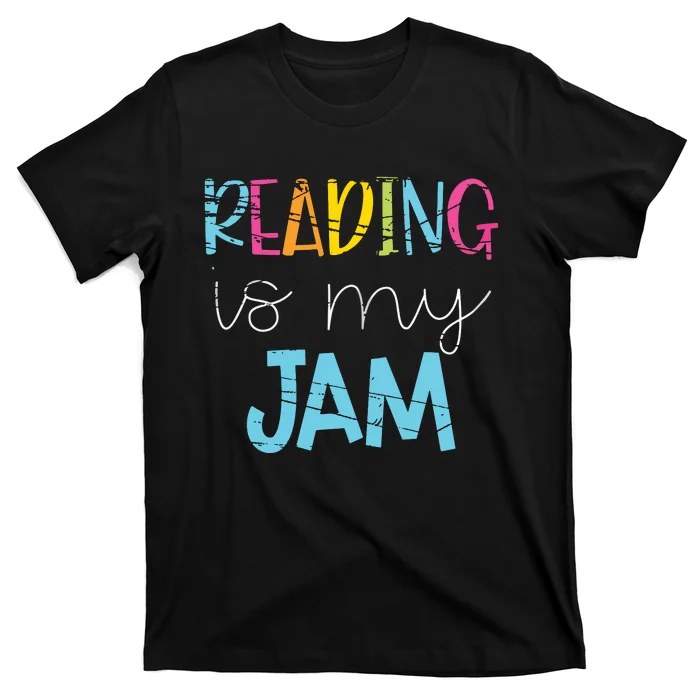 Reading Is My Jam Read Teacher ELA Teacher T-Shirt