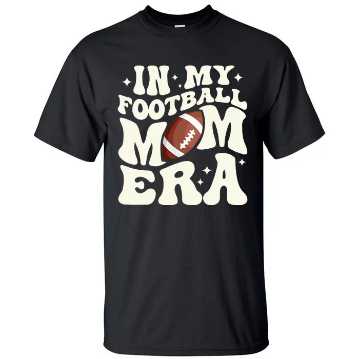 Retro In My Football Mom Era Football Mama Tall T-Shirt