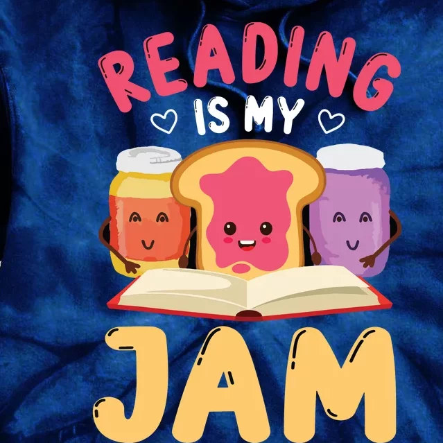 Reading Is My Jam Funny I Love To Read Books Gift Tie Dye Hoodie