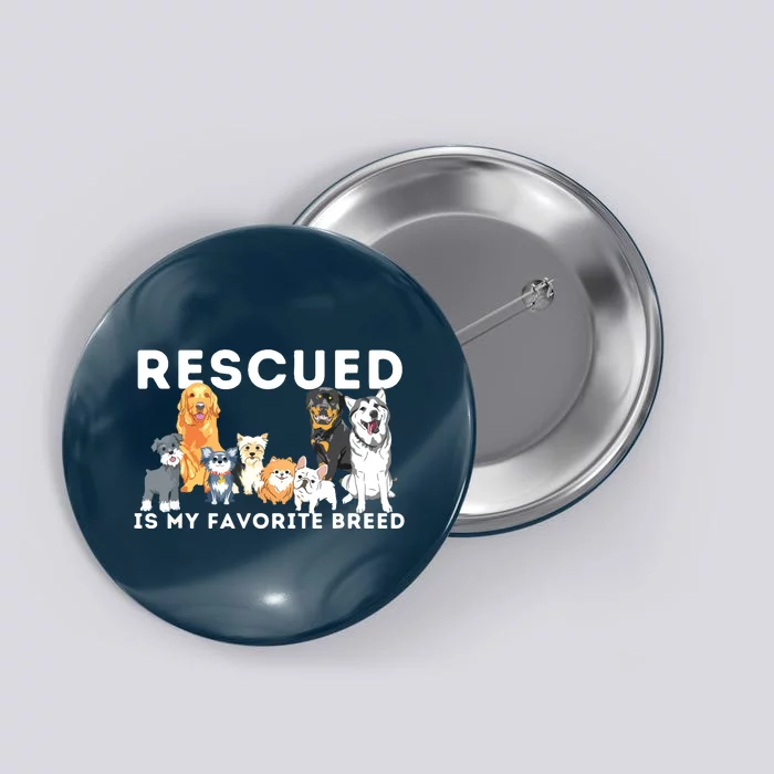 Rescued Is My Favorite Breed Animal Rescue Button