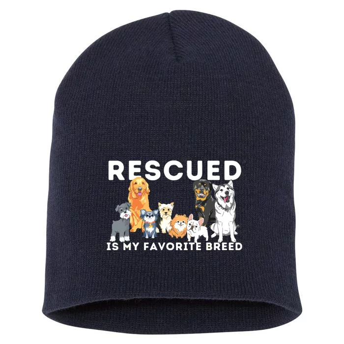 Rescued Is My Favorite Breed Animal Rescue Short Acrylic Beanie