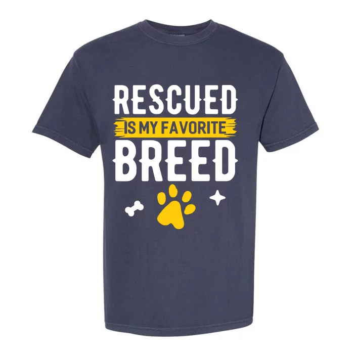 Rescued Is My Favorite Breed Funny Animal Rescue Foster Garment-Dyed Heavyweight T-Shirt