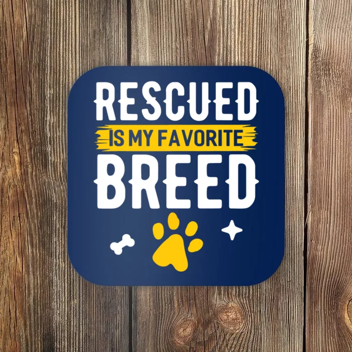 Rescued Is My Favorite Breed Funny Animal Rescue Foster Coaster